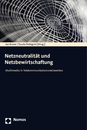Netzneutralität und Netzbewirtschaftung von Krone,  Jan, Pellegrini,  Tassilo