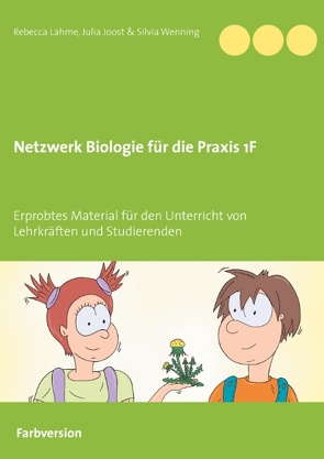 Netzwerk Biologie für die Praxis 1F von Joost,  Julia, Lahme,  Rebecca, Wenning,  Silvia