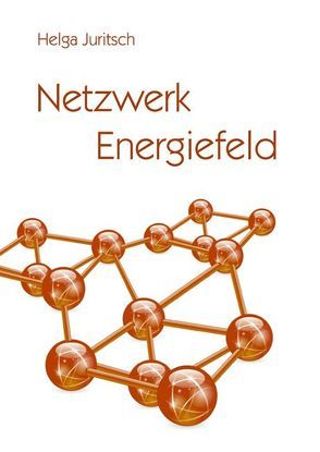 Netzwerk Energiefeld von Juritsch,  Helga