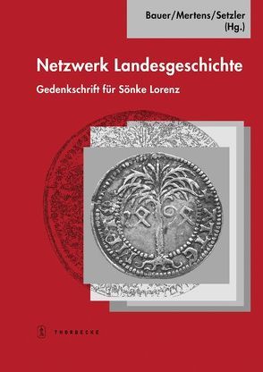 Netzwerk Landesgeschichte von Bauer,  Dieter R., Mertens,  Dieter, Setzler,  Wilfried