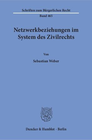 Netzwerkbeziehungen im System des Zivilrechts. von Weber,  Sebastian