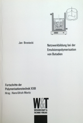 Netzwerkbildung bei der Emulsionspolymerisation von Butadien von Broniecki,  Jan H, Moritz,  Hans U