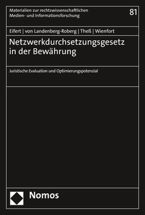 Netzwerkdurchsetzungsgesetz in der Bewährung von Eifert,  Martin, Thess,  Sebastian, von Landenberg-Roberg,  Michael, Wienfort,  Nora