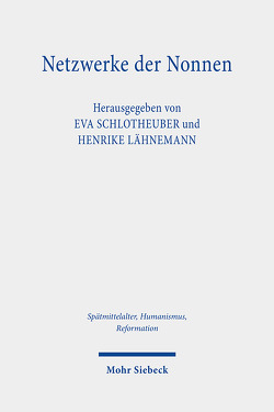 Netzwerke der Nonnen von Bülters,  Timo, Lähnemann,  Henrike, Schlotheuber,  Eva, Schultz-Balluff,  Simone, Stenzig,  Philipp, Trettin,  Philipp, Vosding,  Lena, Wareham,  Edmund, Winters,  Konstantin