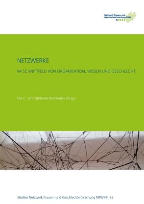 Netzwerke im Schnittfeld von Organisation, Wissen und Geschlecht von Kortendiek,  Beate, Schmidt,  Uta C.