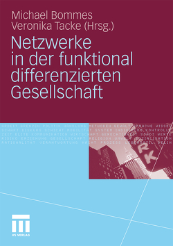 Netzwerke in der funktional differenzierten Gesellschaft von Bommes,  Michael, Tacke,  Veronika