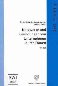 Netzwerke und Gründungen von Unternehmen durch Frauen. von Ammon,  Ursula, Trettin,  Lutz, Welter,  Friederike