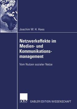 Netzwerkeffekte im Medien- und Kommunikationsmanagement von Haes,  Joachim