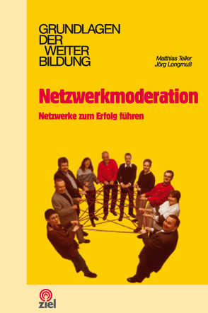 Netzwerkmoderation von Longmuß,  Jörg, Teller,  Matthias