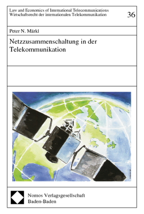 Netzzusammenschaltung in der Telekommunikation von Märkl,  Peter N.