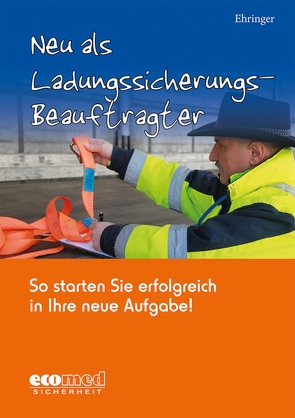 Neu als Ladungssicherungsbeauftragter von Ehringer,  Sigurd