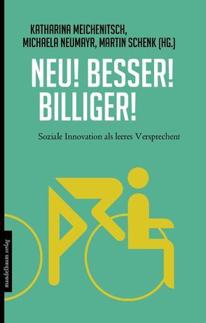 Neu! Besser! Billiger! von Meichenitsch,  Katharina, Neumayr,  Michaela, Schenk,  Martin