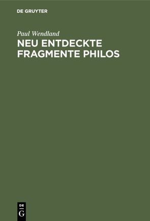 Neu entdeckte Fragmente Philos von Wendland,  Paul
