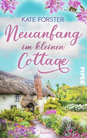Neuanfang im kleinen Cottage von Forster,  Kate, Mehrmann,  Anja
