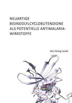 Neuartige Bisindolylcyclobutendione als potentielle Antimalaria-Wirkstoffe von Lande,  Duc Hoàng