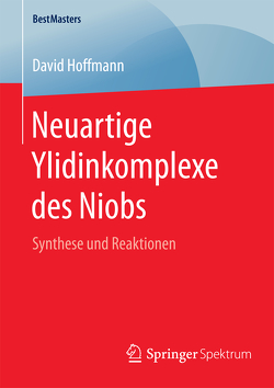 Neuartige Ylidinkomplexe des Niobs von Hoffmann,  David