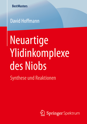 Neuartige Ylidinkomplexe des Niobs von Hoffmann,  David