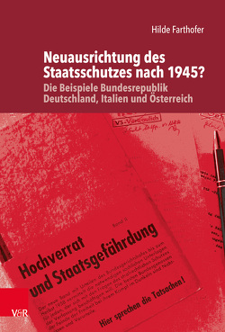 Neuausrichtung des Staatsschutzes nach 1945? von Farthofer,  Hilde, Görtemaker,  Manfred, Safferling,  Christoph