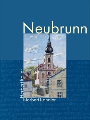 Neubrunn – Ein Hassbergdorf von Kandler,  Norbert, Roller,  Herbert