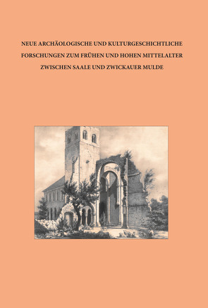 Neue archäologische und kulturgeschichtliche Forschungen zum frühen und hohen Mittelalter zwischen Saale und Zwickauer Mulde von Beier,  Hans-Jürgen, Fütterer,  Pierre, Hummel,  Andreas, Schimpff,  Volker