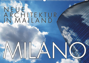 Neue Architektur in Mailand (Wandkalender 2023 DIN A2 quer) von J. Richtsteig,  Walter