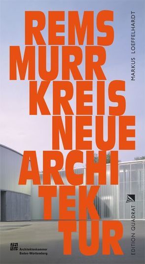 Neue Architektur Rems-Murr-Kreis von Löffelhardt,  Markus