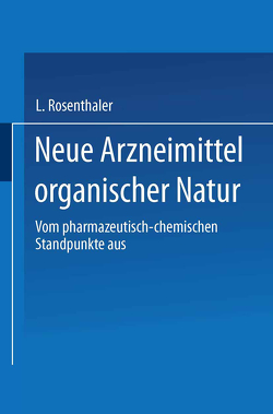 Neue Arzneimittel organischer Natur. von Rosenthaler,  L.