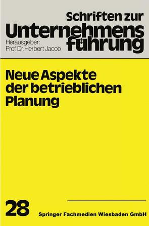 Neue Aspekte der betrieblichen Planung von Jacob,  H.