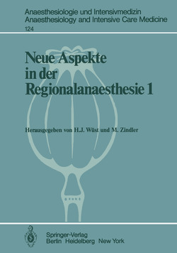 Neue Aspekte in der Regionalanaesthesie 1 von Wüst,  H. J., Zindler,  M.