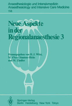 Neue Aspekte in der Regionalanaesthesie III von D'Arcy Stanton-Hicks,  M., Wüst,  H. J., Zindler,  M.