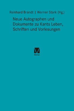 Neue Autographen und Dokumente zu Kants Leben, Schriften und Vorlesungen von Brandt,  Reinhard, Stark,  Werner