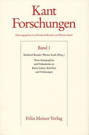 Neue Autographen und Dokumente zu Kants Leben, Schriften und Vorlesungen von Brandt,  Reinhard, Stark,  Werner
