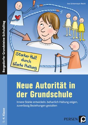 Neue Autorität in der Grundschule von Schiermeyer-Reichl,  Ines