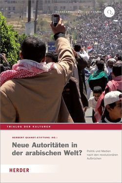 Neue Autoritäten in der arabischen Welt? von Hohn,  Stephanie, Löffler,  Roland, Schwarz-Boenneke,  Bernadette