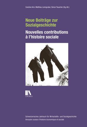 Neue Beiträge zur Sozialgeschichte – Nouvelles contributions à l’histoire sociale von Arni,  Caroline, Leimgruber,  Matthieu, Teuscher,  Simon