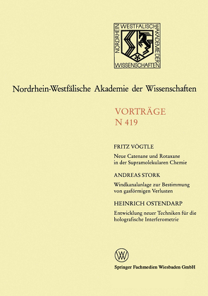 Neue Catenane und Rotaxane in der Supramolekularen Chemie. Windkanalanlage zur Bestimmung der gasförmigen Verluste von Umweltchemikalien aus dem System Boden/Pflanze unter feldnahen Bedingungen. Entwicklung neuer Bildaufzeichnungs- und Auswertungstechniken für die holografische Interferometrie von Ostendarp,  Heinrich, Stork,  Andreas, Vögtile,  Fritz