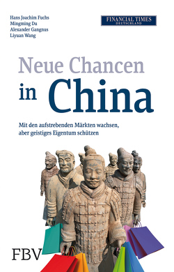 Neue Chancen in China von Du,  Mingming, Fuchs,  Hans Joachim, Gangnus,  Alexander, Wang,  Liyuan