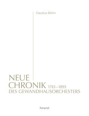 Neue Chronik des Gewandhausorchesters von Böhm,  Claudius