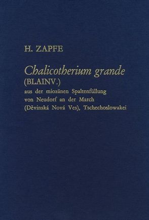 Neue Denkschriften des Naturhistorischen Museums in Wien / Chalicotherium Grande von Bachmayer, Schultz, Zapfe