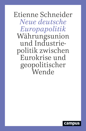 Neue deutsche Europapolitik von Schneider,  Etienne
