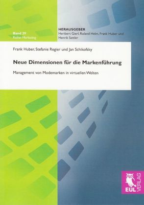 Neue Dimensionen für die Markenführung von Huber,  Frank, Regier,  Stefanie, Schikofsky,  Jan