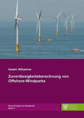 Neue Energie aus Wuppertal / Zuverlässigkeitsberechnung von Offshore-Windparks von Athamna,  Issam