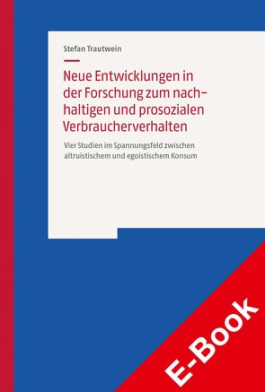 Neue Entwicklungen in der Forschung zum nachhaltigen und prosozialen Verbraucherverhalten von Trautwein,  Stefan