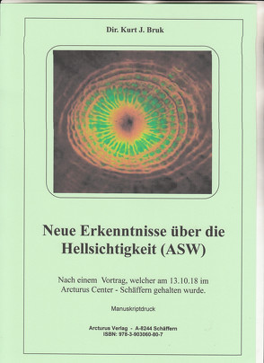 Neue Erkenntnisse über die Hellsichtigkeit (ASW) von Bruk,  Kurt Josef
