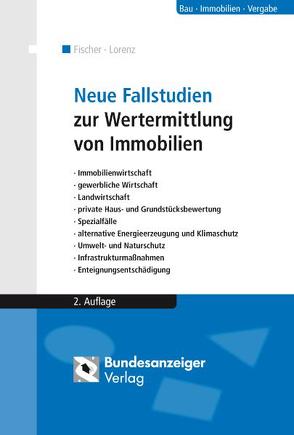 Neue Fallstudien zur Wertermittlung von Immobilien (E-Book) von Fischer,  Roland, Lorenz,  Hans-Jürgen