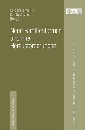 Neue Familienformen und ihre Herausforderungen von Brudermüller,  Gerd, Seelmann,  Kurt
