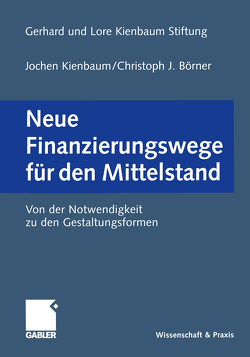 Neue Finanzierungswege für den Mittelstand von Börner,  Christoph J., Gerhard und Lore Kienbaum Stiftung, Kienbaum,  Jochen