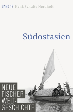 Neue Fischer Weltgeschichte. Band 12 von Jänicke,  Bärbel, Nordholt,  Henk Schulte
