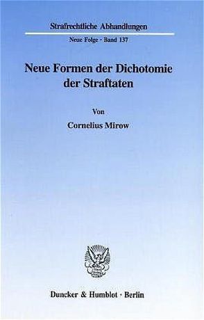 Neue Formen der Dichotomie der Straftaten. von Mirow,  Cornelius