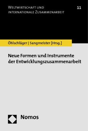 Neue Formen und Instrumente der Entwicklungszusammenarbeit von Öhlschläger,  Rainer, Sangmeister,  Hartmut